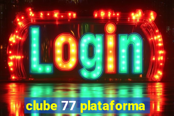 clube 77 plataforma